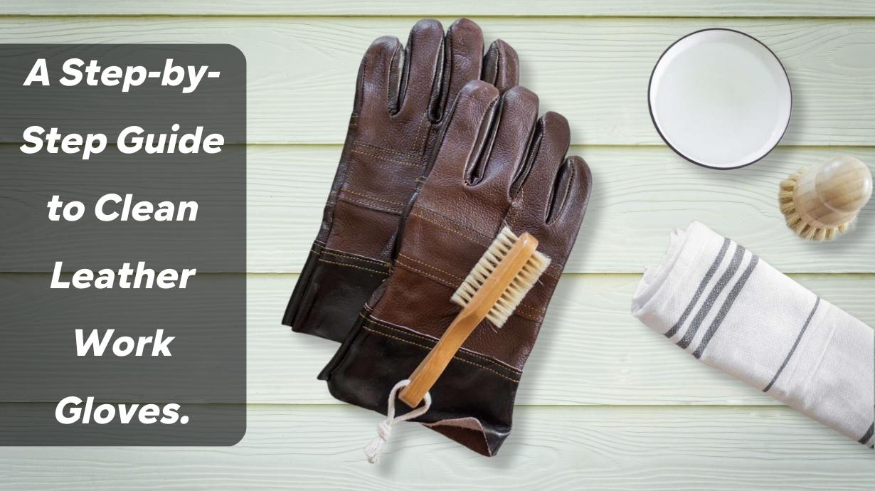 How to clean leather work gloves?